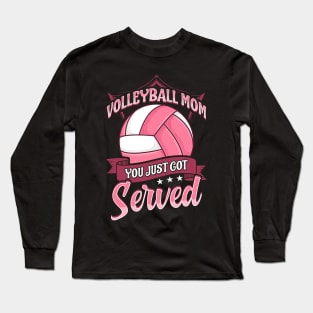 Cute Volleyball Mom You Just Got Served Pun Long Sleeve T-Shirt